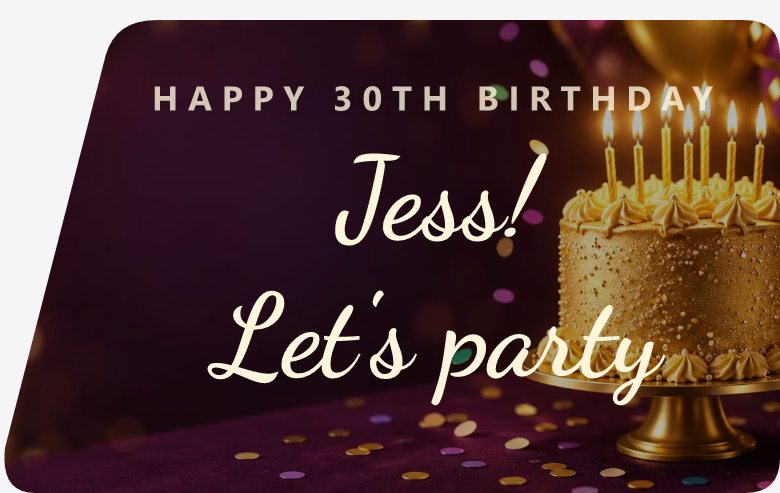 The sign Pranos AI designed: HAPPY 30TH BIRTHDAY, Jess, let’s party, in script over a gold cake
