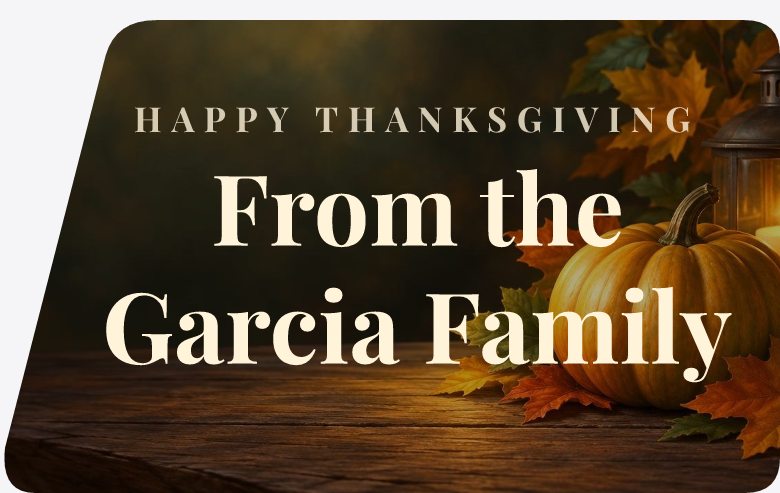 HAPPY THANKSGIVING, from the Garcia family, over an autumn table with a pumpkin